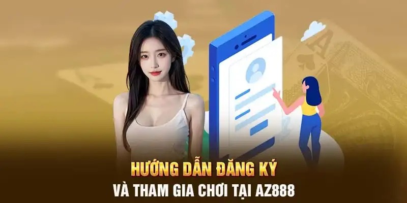 Các bước đăng ký trở thành thành viên nhà cái AZ888